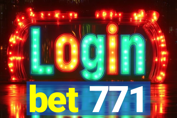 bet 771